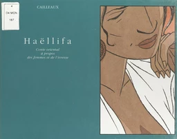 Haëllifa : Conte oriental à propos des femmes et de l'ivresse