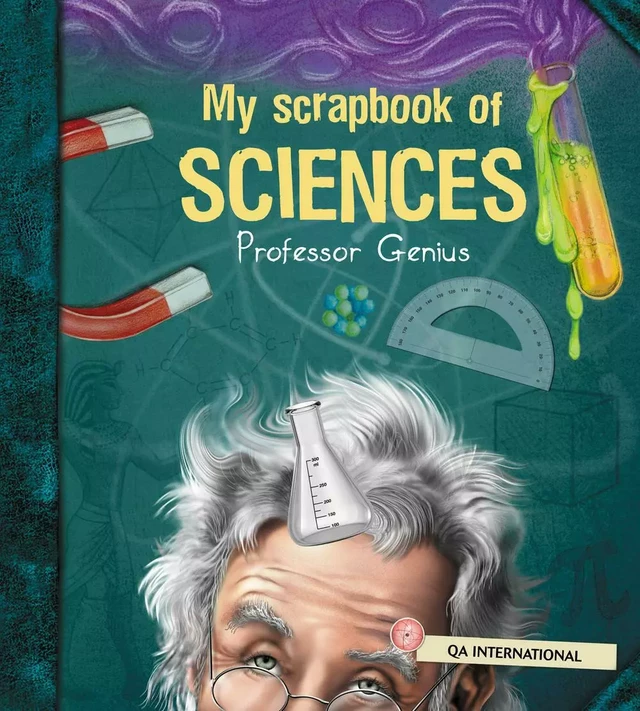 My Scrapbook of Science (by Professor Genius) -  QA international Collectif - Québec Amérique