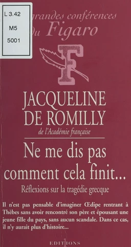 Ne me dis pas comment cela finit… : Réflexions sur la tragédie grecque