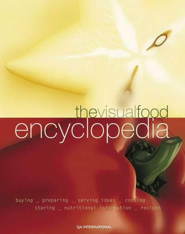 The Visual Food Encyclopedia -  QA international Collectif - Québec Amérique