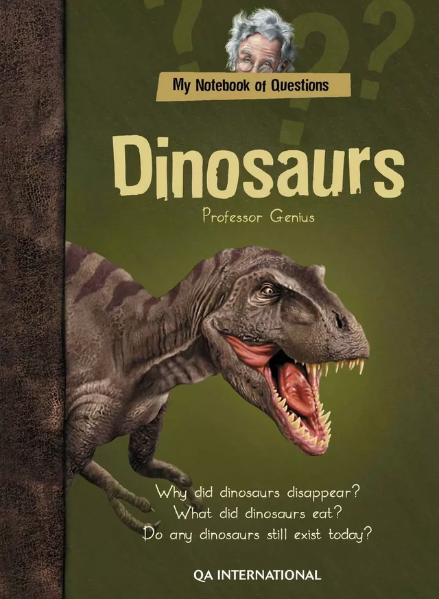 My Notebook of Questions : Dinosaurs -  QA international Collectif - Québec Amérique