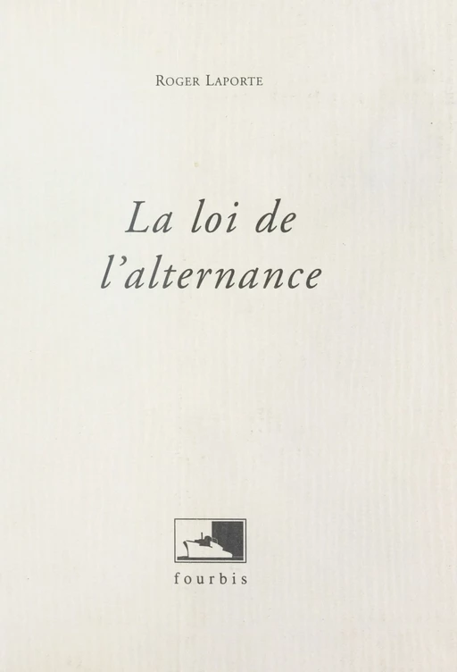 La Loi de l'alternance - Roger Laporte - FeniXX réédition numérique