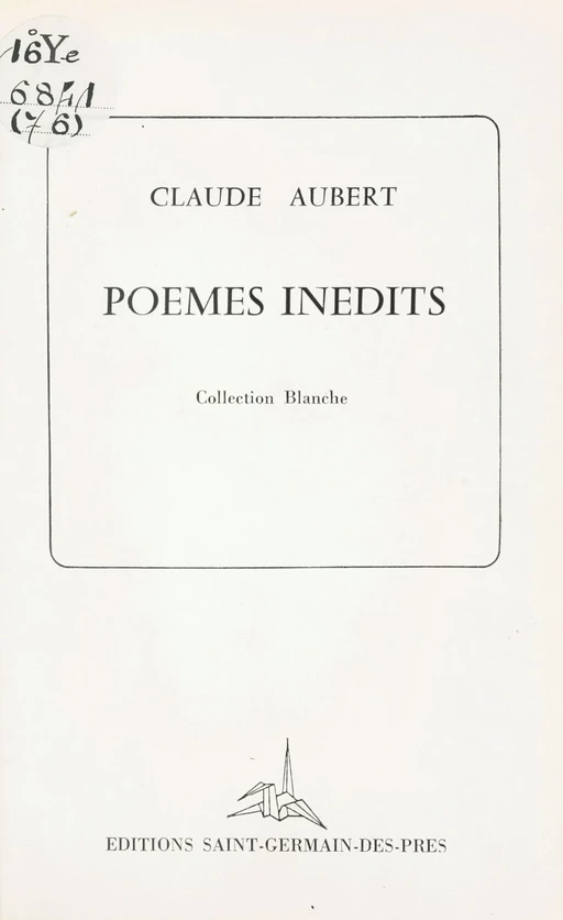 Poèmes inédits - Claude Aubert - FeniXX réédition numérique