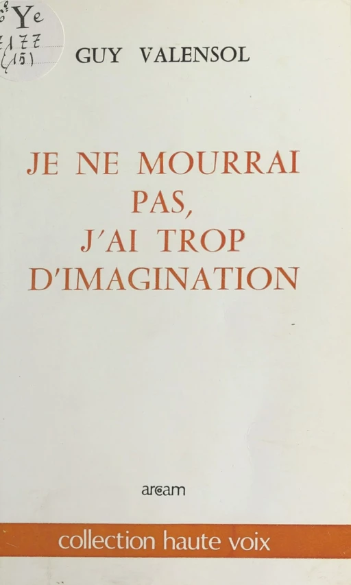 Je ne mourrai pas, j'ai trop d'imagination - Guy Valensi - FeniXX réédition numérique