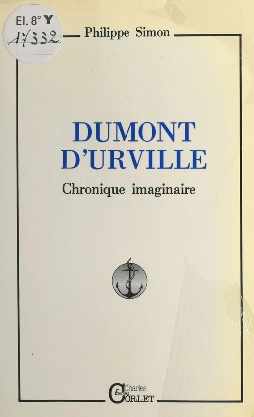 Dumont d'Urville : Chronique imaginaire - Philippe Simon - FeniXX réédition numérique