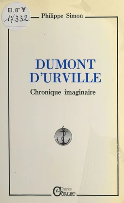 Dumont d'Urville : Chronique imaginaire