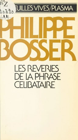 Les Rêveries de la phrase célibataire