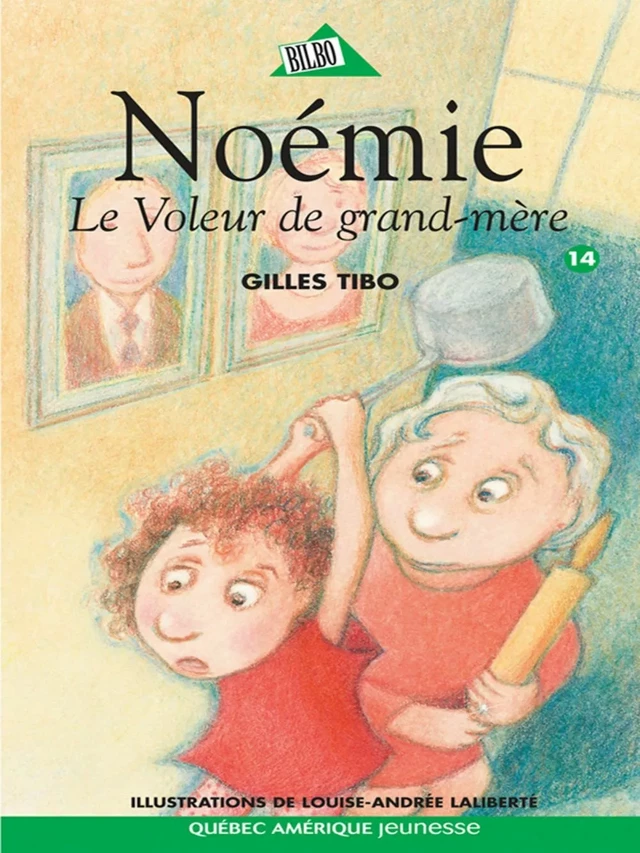 Noémie 14 - Le Voleur de grand-mère - Gilles Tibo - Québec Amérique