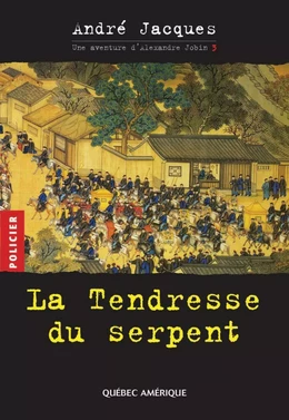 Alexandre Jobin 3 - La Tendresse du serpent