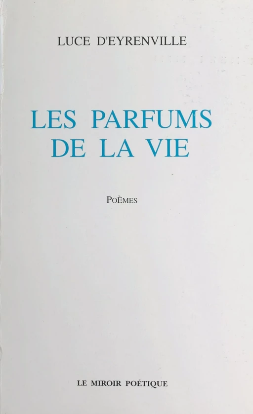 Les Parfums de la vie - Luce d' Eyrenville - FeniXX réédition numérique