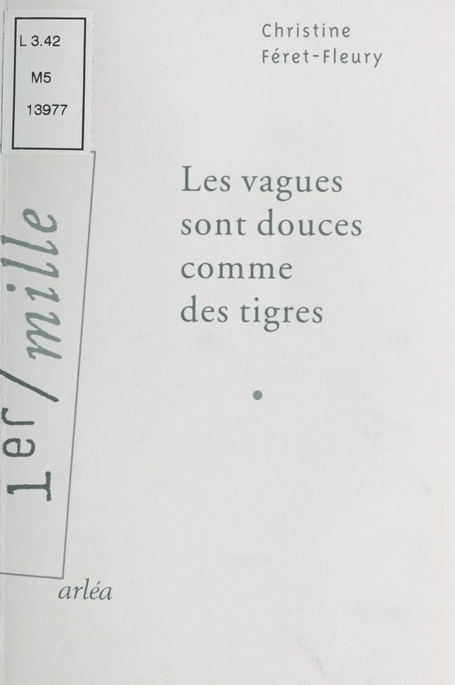 Les vagues sont douces comme des tigres - Christine Férêt-Fleury - FeniXX réédition numérique