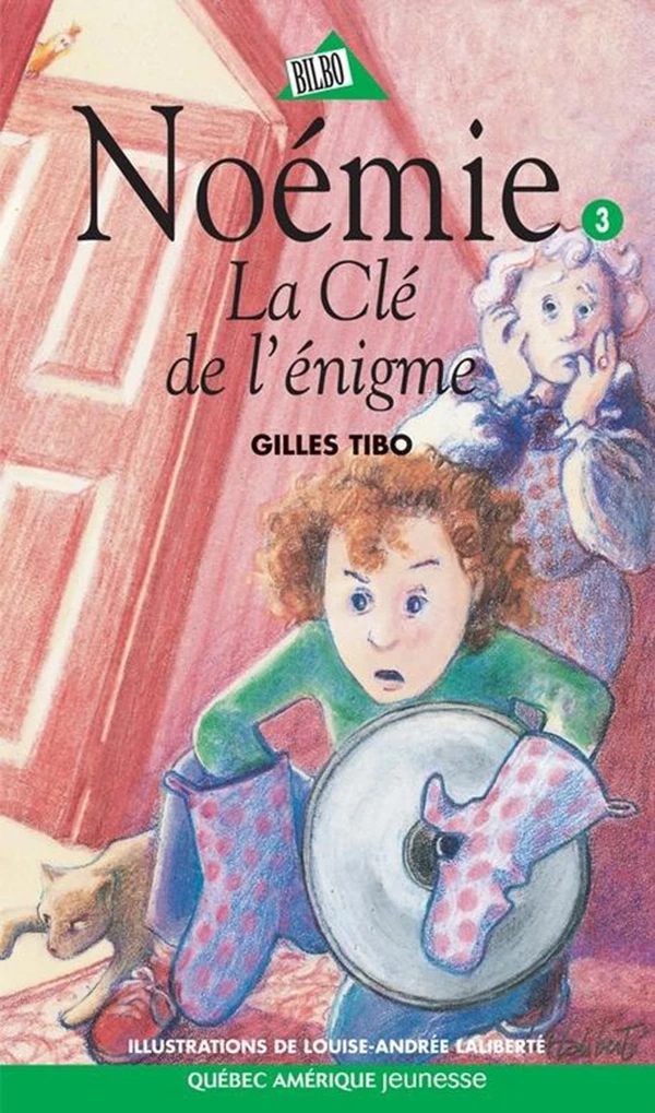 Noémie 03 - La Clé de l'énigme - Gilles Tibo - Québec Amérique