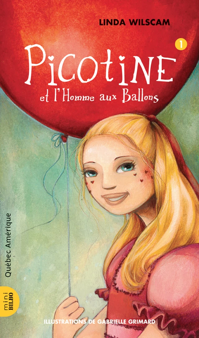 Picotine 1 - Picotine et l’Homme aux Ballons - Linda Wilscam - Québec Amérique