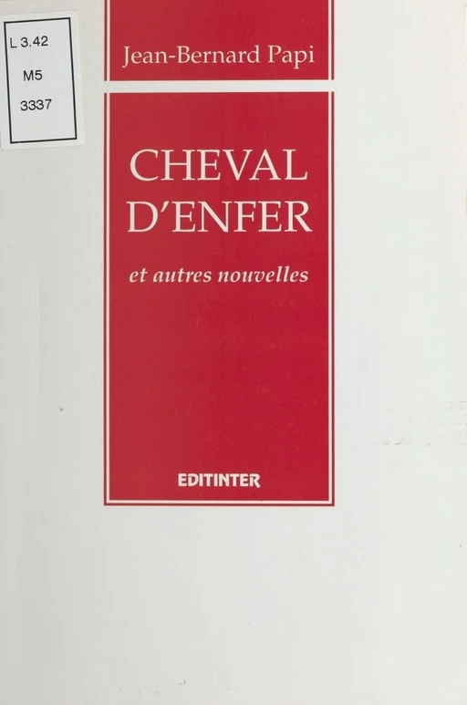 Cheval d'enfer et autres nouvelles - Jean-Bernard Papi - FeniXX réédition numérique