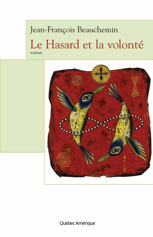 Le Hasard et la volonté - Jean-François Beauchemin - Québec Amérique