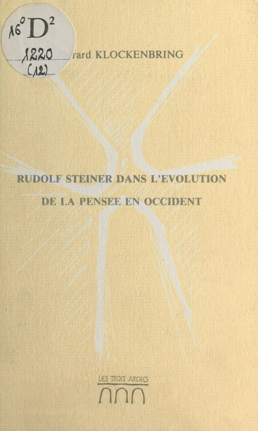 Rudolf Steiner dans l'évolution de la pensée en Occident - Gérard Klockenberg - FeniXX réédition numérique