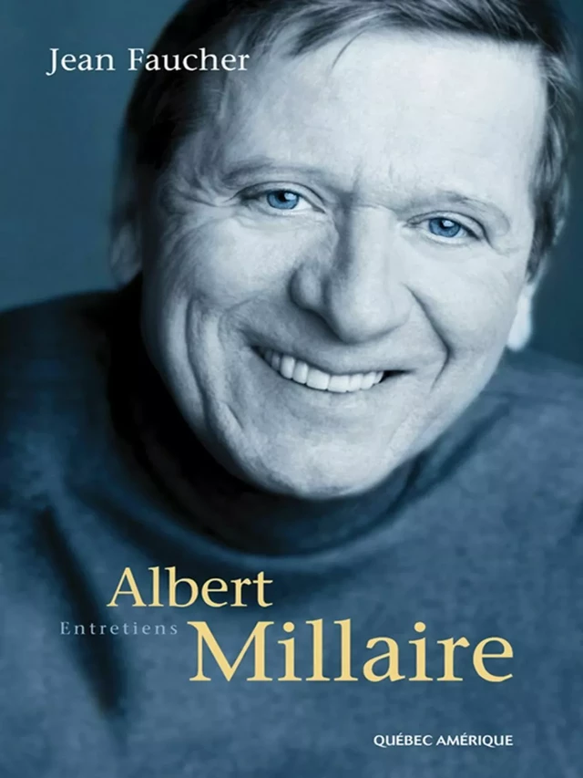 Albert Millaire - Jean Faucher - Québec Amérique