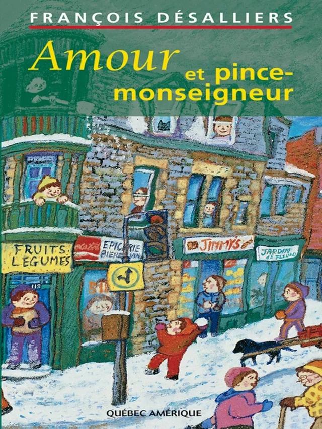 Amour et pince-monseigneur - François Désalliers - Québec Amérique