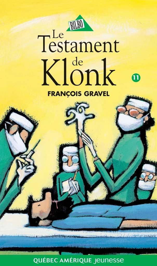 Klonk 11 - Le Testament de Klonk - François Gravel - Québec Amérique