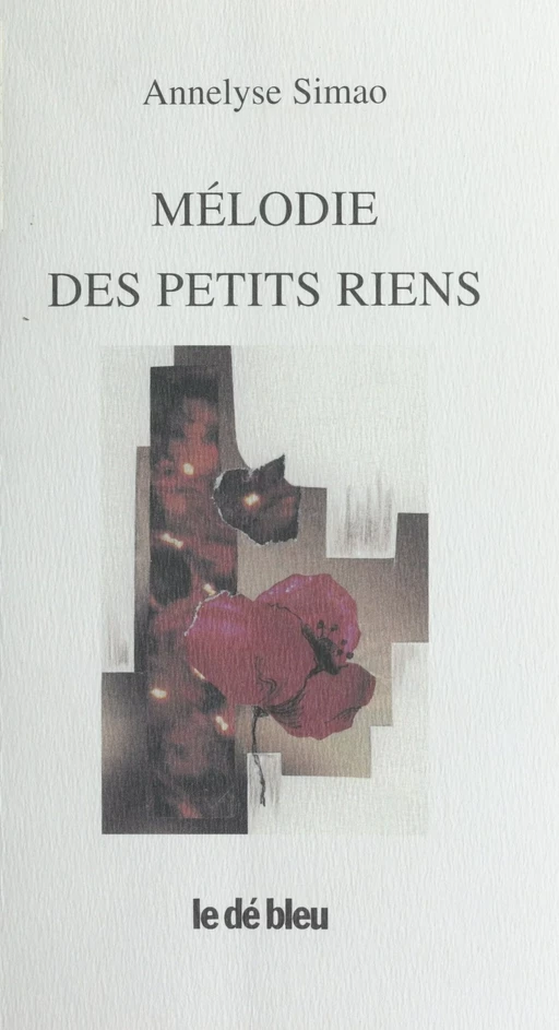 Mélodie des petits riens - Annelyse Simao - FeniXX réédition numérique