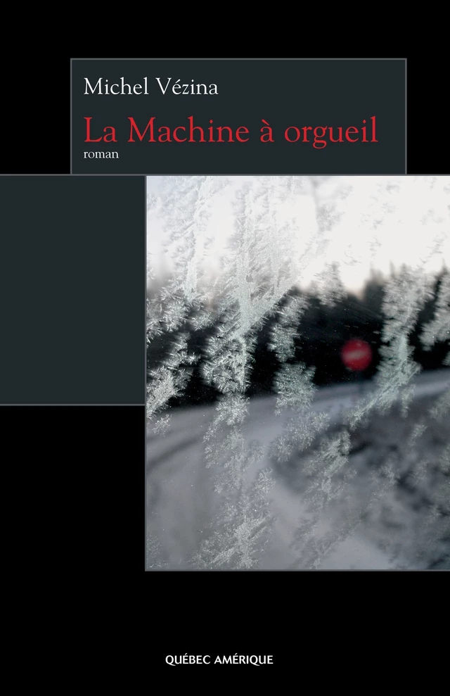 La Machine à orgueil - Michel Vézina - Québec Amérique