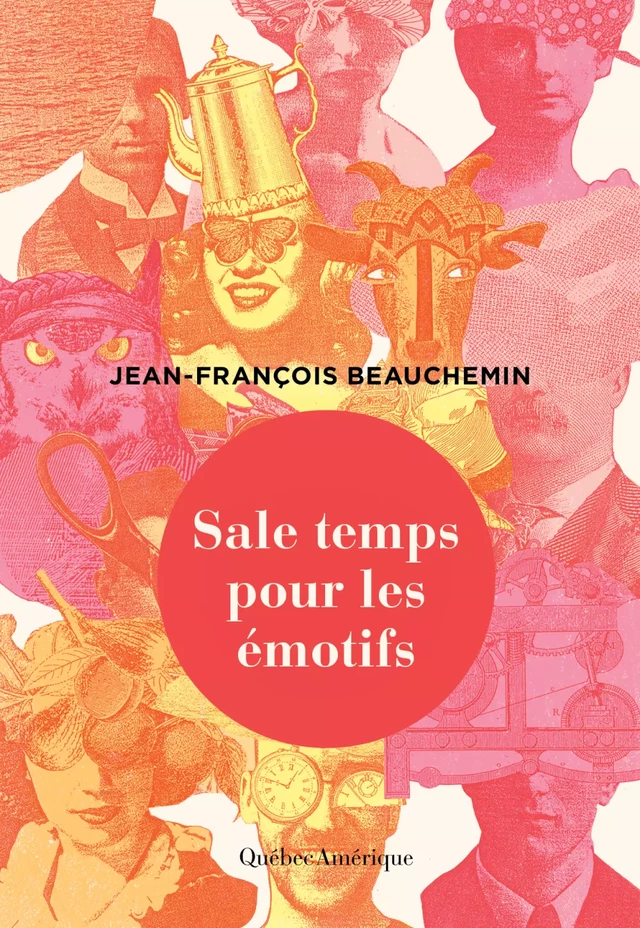 Sale temps pour les émotifs - Jean-François Beauchemin - Québec Amérique