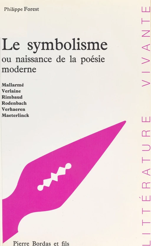 Le Symbolisme ou Naissance de la poésie moderne - Philippe Forest - FeniXX réédition numérique