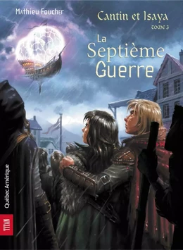 Cantin et Isaya Tome 3 - La Septième Guerre