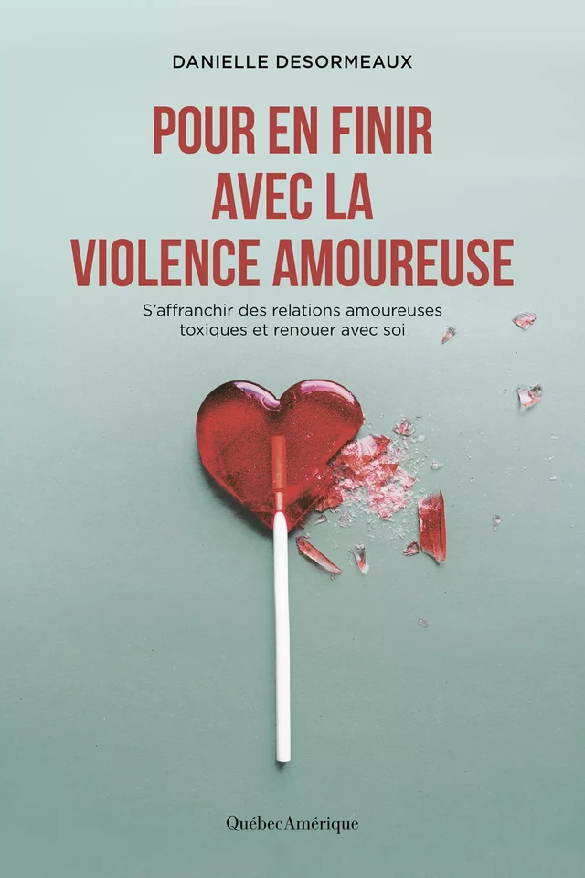 Pour en finir avec la violence amoureuse - Danielle Desormeaux - Québec Amérique