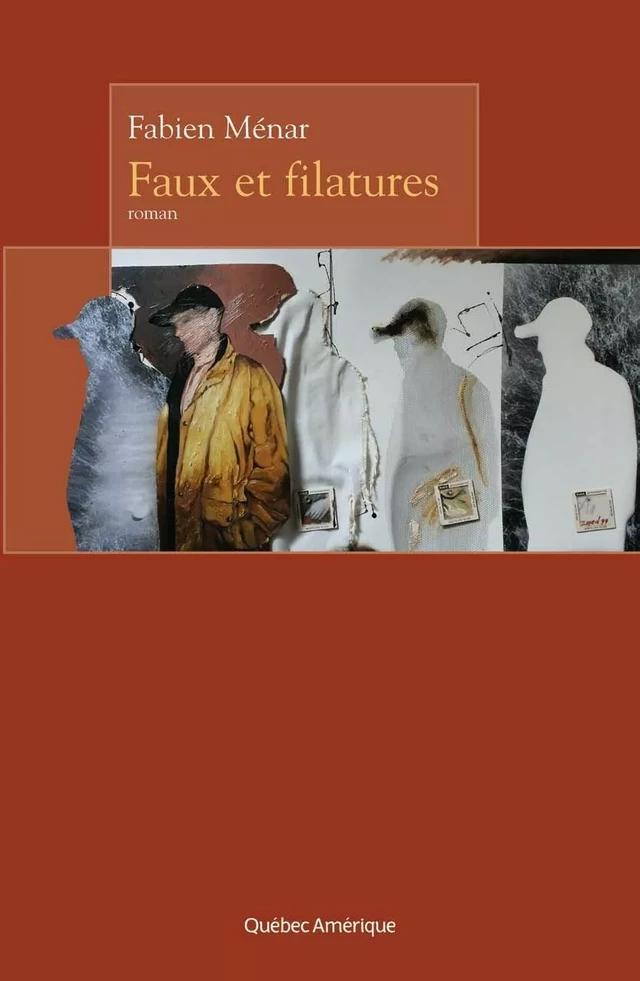 Faux et filatures - Fabien Ménar - Québec Amérique