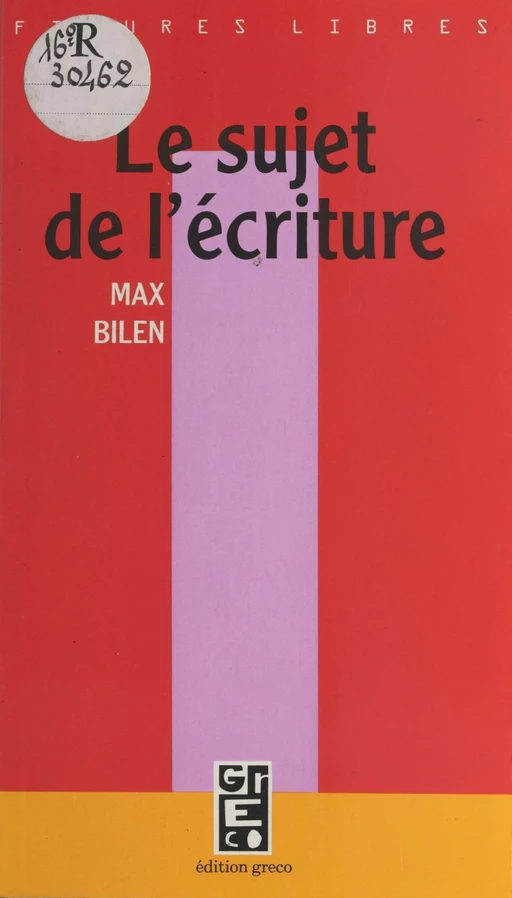 Le Sujet de l'écriture - Max Bilen - FeniXX réédition numérique