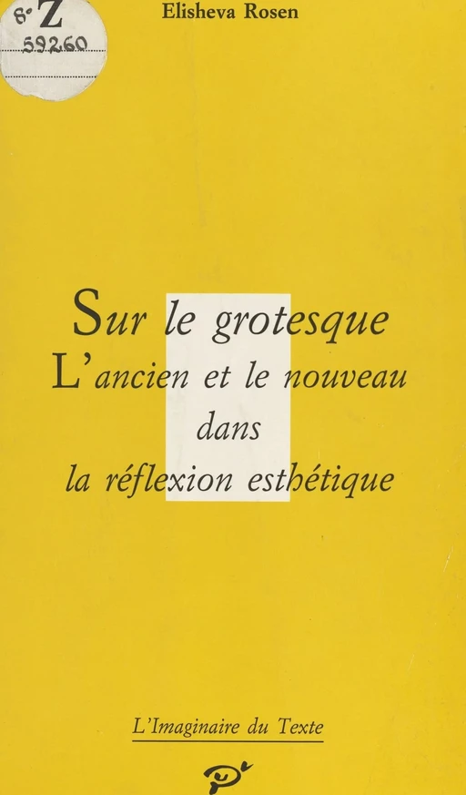 Sur le grotesque : L'Ancien et le nouveau dans la réflexion esthétique - Elisheva Rosen - FeniXX réédition numérique