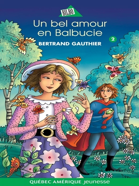 Balbucie 02 - Un bel amour en Balbucie - Bertrand Gauthier - Québec Amérique