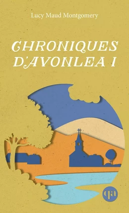 Chroniques d’Avonlea I