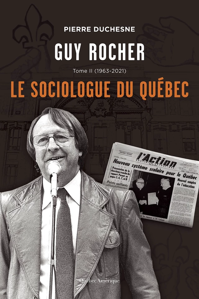 Guy Rocher, Tome 2 (1963-2021) - Pierre Duchesne - Québec Amérique