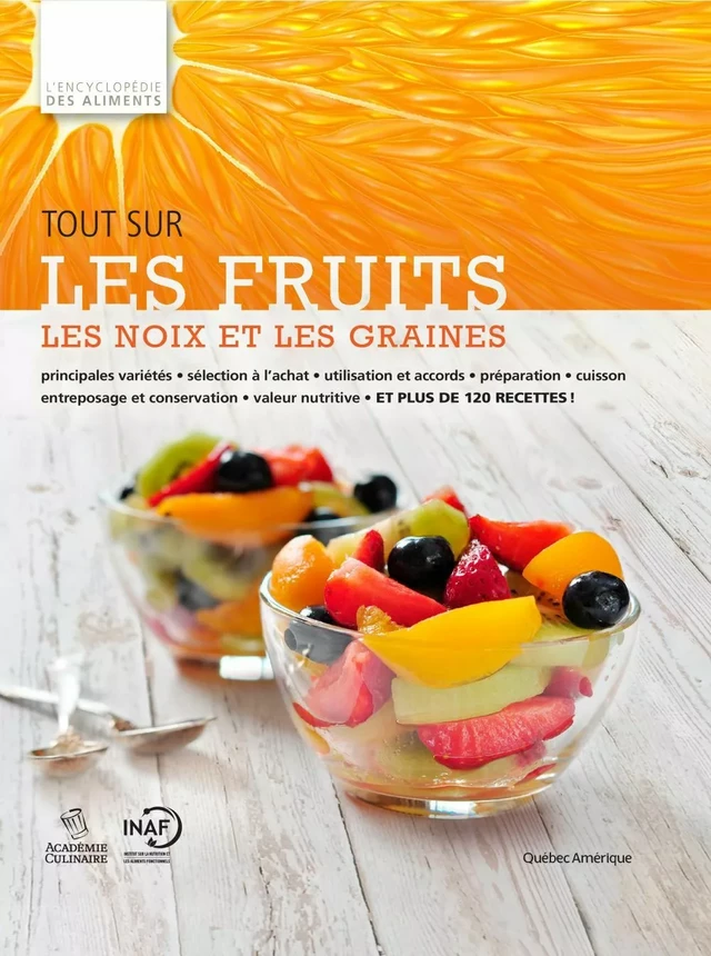 Tout sur les fruits, les noix et les graines - QA international Collectif - Québec Amérique