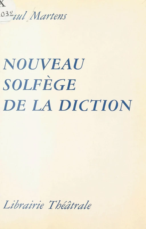 Nouveau solfège de la diction - Paul Martens - FeniXX réédition numérique