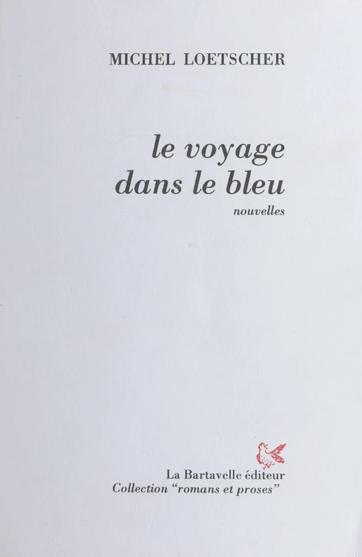 Le Voyage dans le bleu - Michel Loetscher - FeniXX réédition numérique