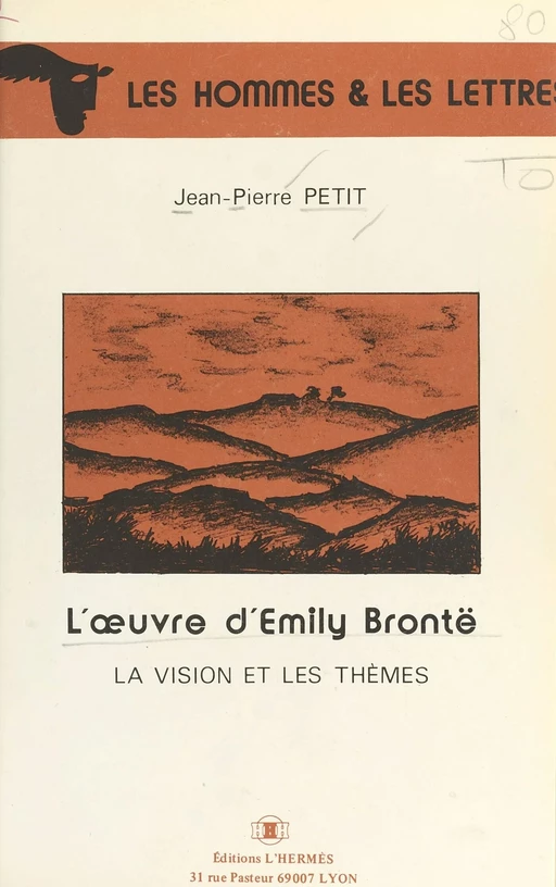 L'Œuvre d'Emily Brontë : La Vision et les thèmes - Jean-Pierre Petit - FeniXX réédition numérique