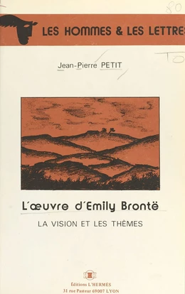 L'Œuvre d'Emily Brontë : La Vision et les thèmes