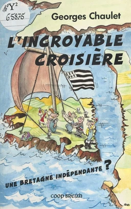 L'Incroyable croisière : Une Bretagne indépendante ?