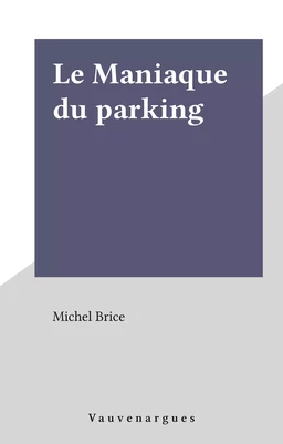 Le Maniaque du parking