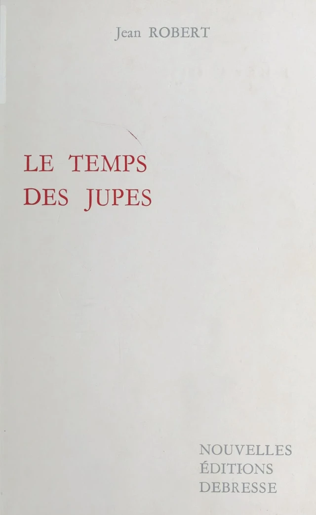 Le Temps des jupes - Jean Robert - FeniXX réédition numérique