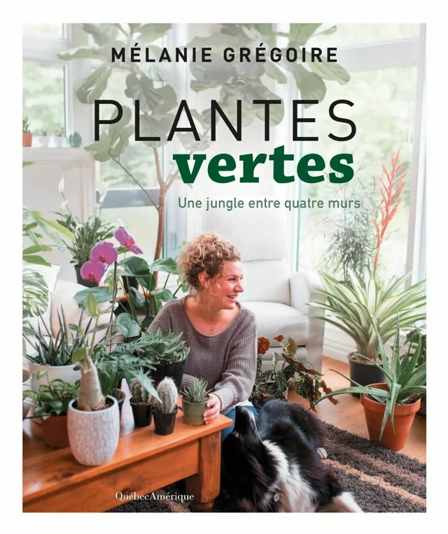 Plantes vertes - Mélanie Grégoire - Québec Amérique