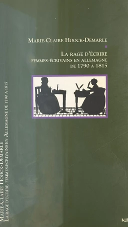 La Rage d'écrire : Femmes-écrivains en Allemagne (1789-1850)