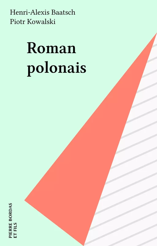 Roman polonais - Henri-Alexis Baatsch, Piotr Kowalski - FeniXX réédition numérique