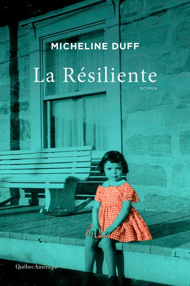 La Résiliente - Micheline Duff - Québec Amérique