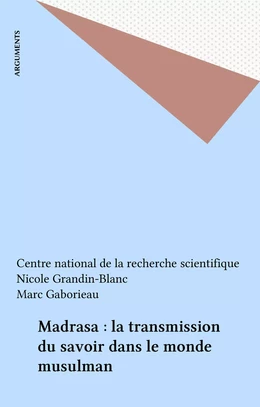 Madrasa : la transmission du savoir dans le monde musulman