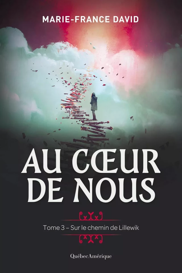 Au coeur de nous, tome 3 - Sur le chemin de Lillewik - Marie-France David - Québec Amérique