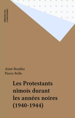 Les Protestants nîmois durant les années noires (1940-1944)